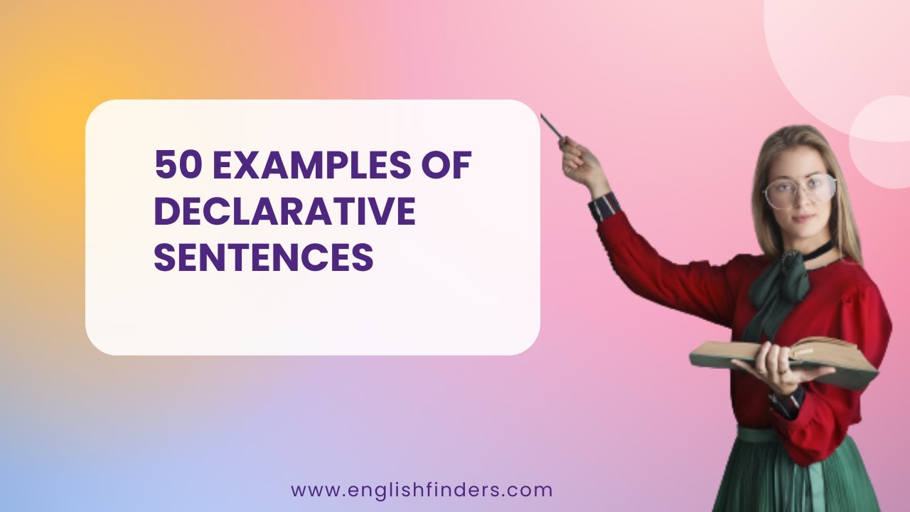 50 Examples Of Declarative Sentences | English Finders