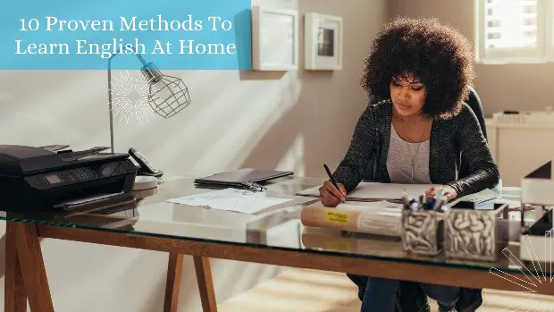 10 Proven Methods To Learn English At Home