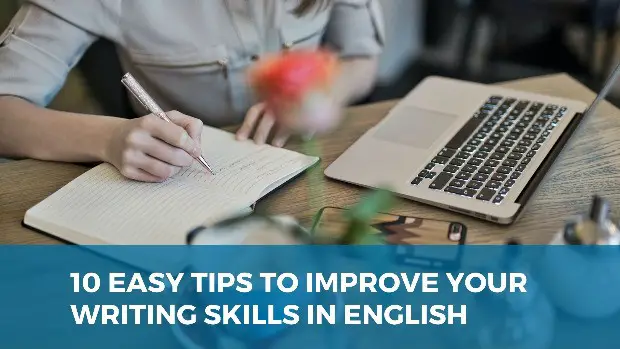 10 Easy Tips To Improve Writing Skills In English
