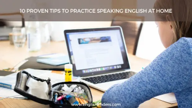 10 Proven Tips to Practice Speaking English At Home