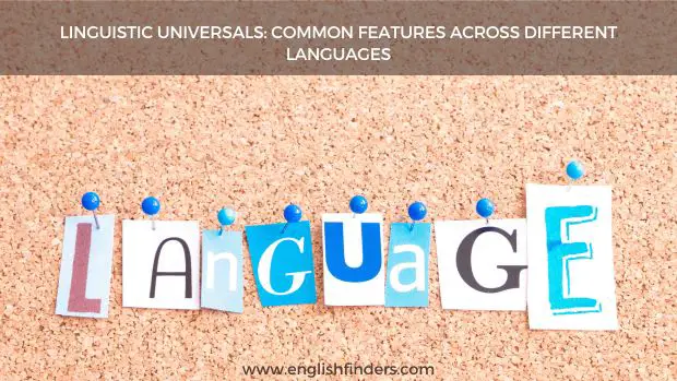 Linguistic Universals: Common Features Across Different Languages
