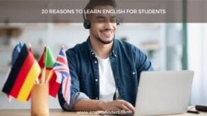 20 Reasons To Learn English for Students