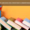 The Power of Language and Literature in Understanding Cultures