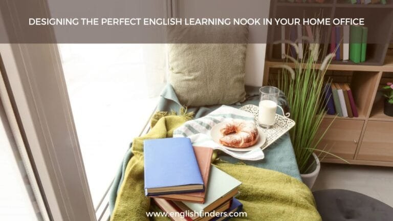 Designing the Perfect English Learning Nook in Your Home Office