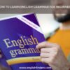 How to Learn English Grammar for Beginners