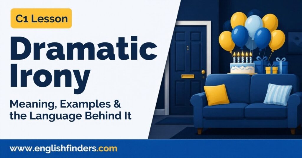Dramatic Irony: Meaning, Examples and the Language Behind It 2 Dramatic irony lesson: a dark living room with a closed front door and a hidden surprise party of balloons, gifts and a birthday cake behind the sofa